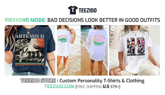 WEEKEND MODE: BAD DECISIONS LOOK BETTER IN GOOD OUTFITS