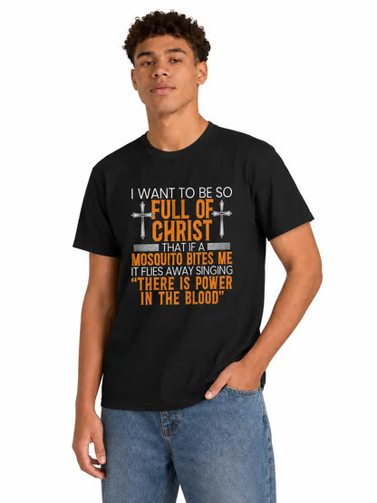 "Full Of Christ" Mosquito Shirt - Funny Christian Humor Graphic Cotton Tee