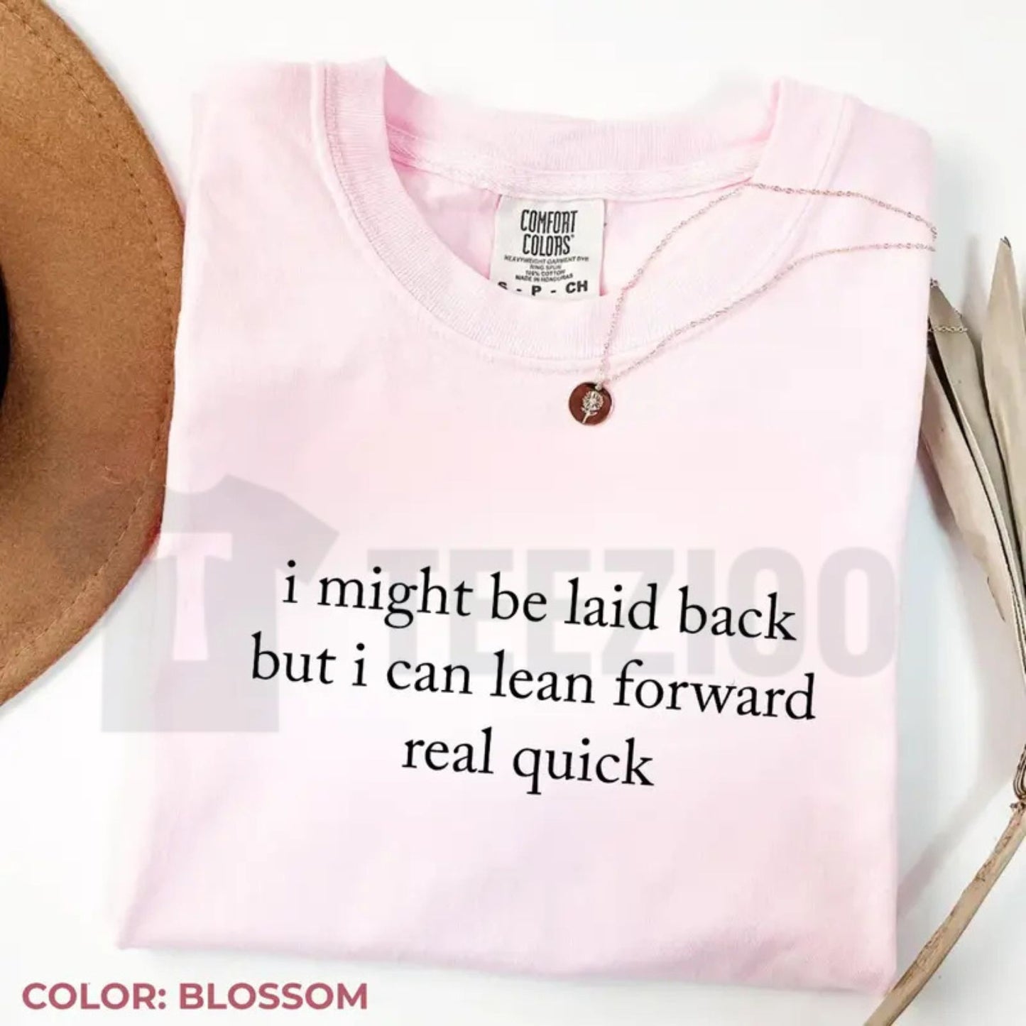 Comfort Colors Might Be Laid Back But I Can Lean Forward Real Quick T-Shirt – Funny Sarcastic Meme Tee for Women