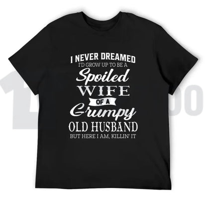 Spoiled Wife Of A Grumpy Old Husband Tee – Funny Couple Humor Shirt