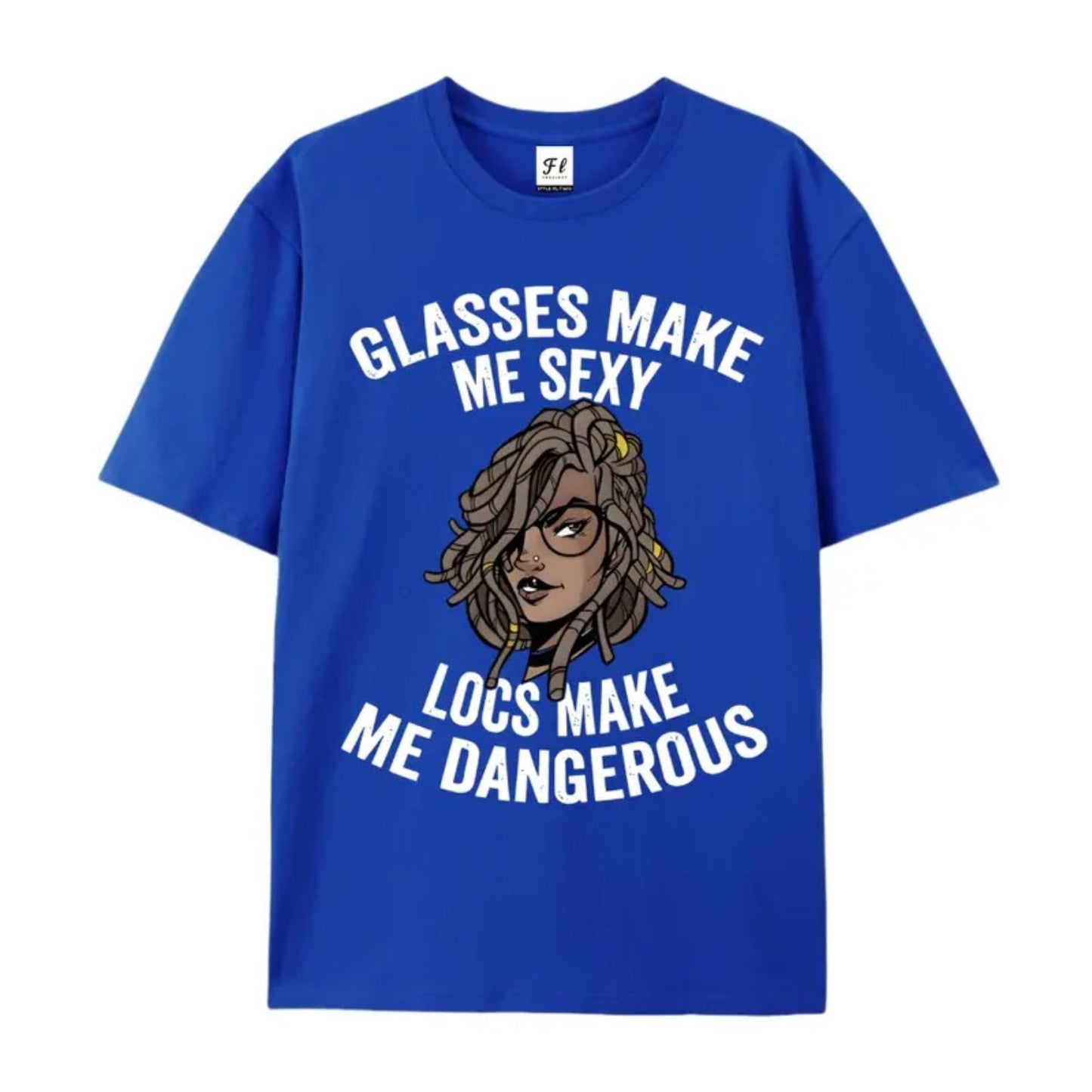 "Glasses Make Me Sexy, Locs Make Me Dangerous" T-Shirt – Bold Statement Graphic Tee