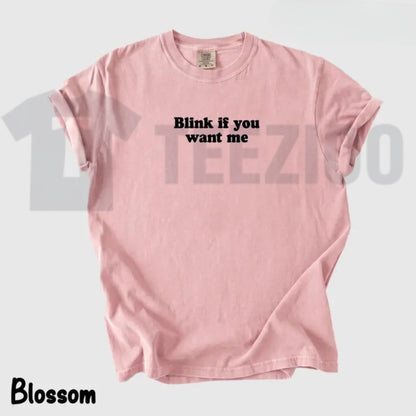 Blink If You Want Me Heavy Cotton Unisex Streetwear Tee