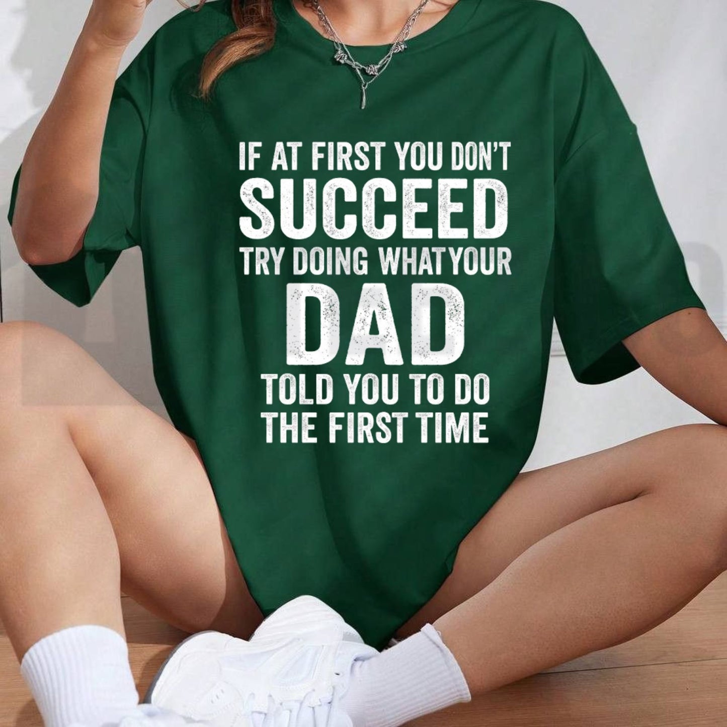 If At First You Dont Succeed Funny Sarcastic Dad Saying T-Shirt