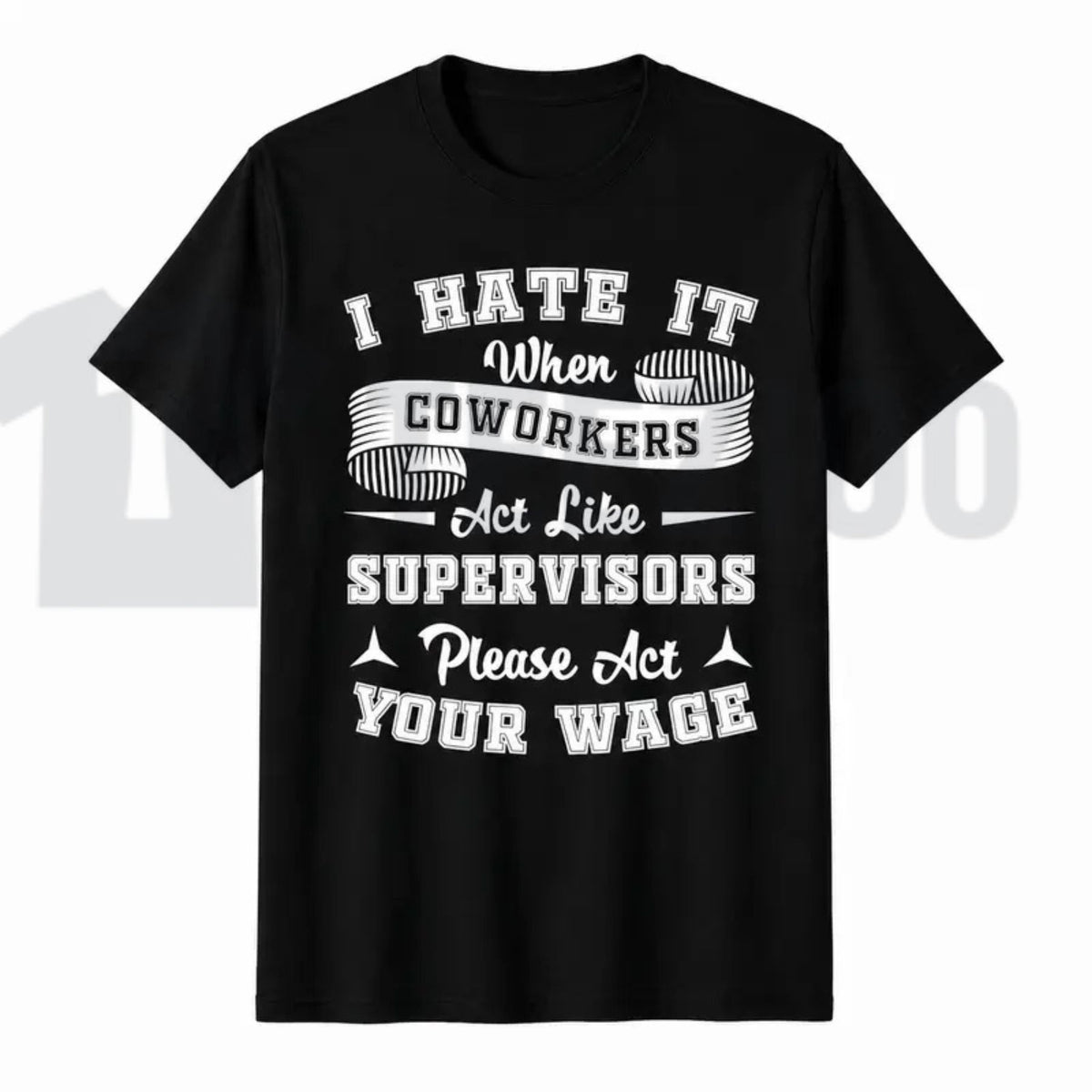 Funny Sarcastic Office Top – Act Your Wage Coworkers Graphic Apparel
