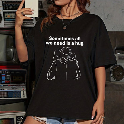 Sometimes All We Need Is a Hug Mindful Minimalist Inspirational Unisex T-Shirt