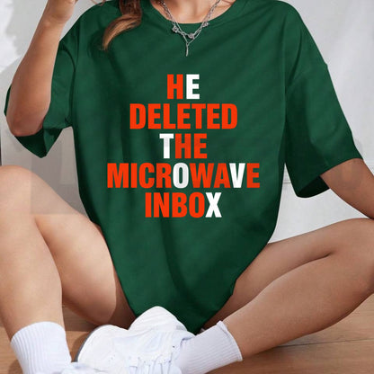 He Deleted The Microwave Inbox Shirt – Sarcastic Viral Shitpost Tee