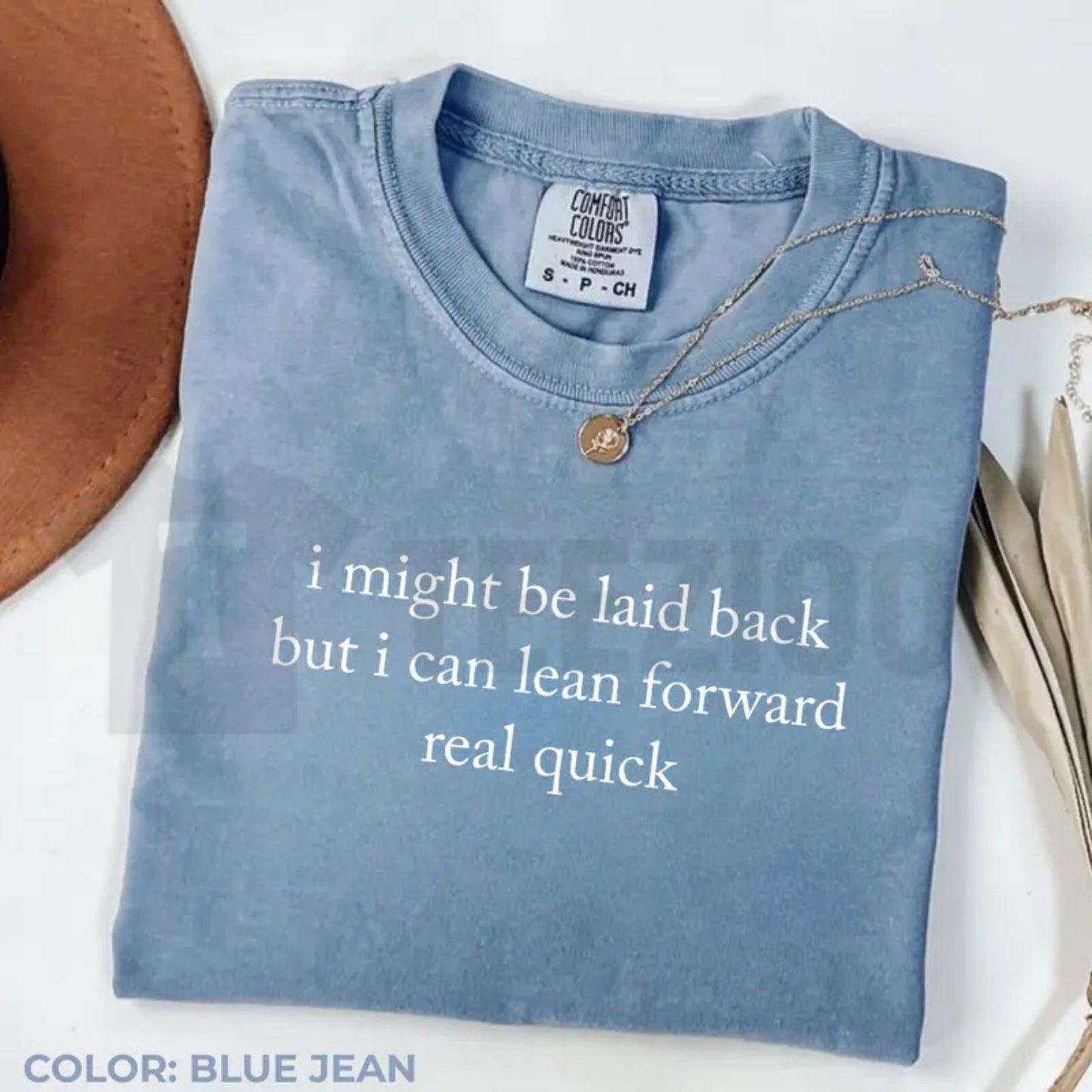 Comfort Colors Might Be Laid Back But I Can Lean Forward Real Quick T-Shirt – Funny Sarcastic Meme Tee for Women