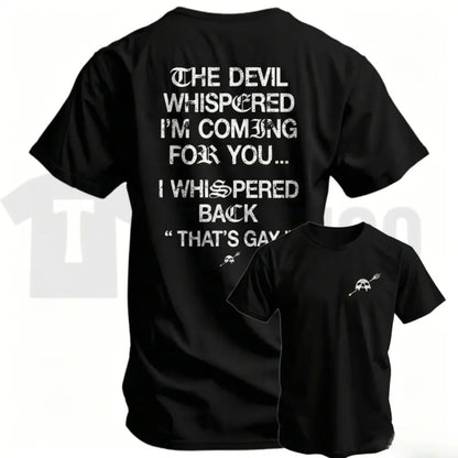 The Devil Whispered I'm Coming For You Funny Sarcastic Training Men's T-Shirt