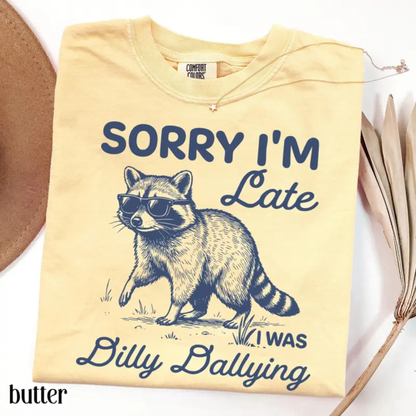 Sorry I'm Late Feral Raccoon T-Shirt