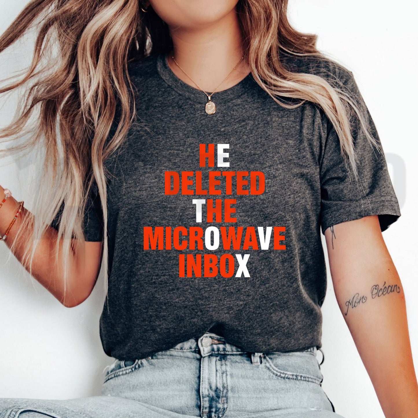 He Deleted The Microwave Inbox Shirt – Sarcastic Viral Shitpost Tee