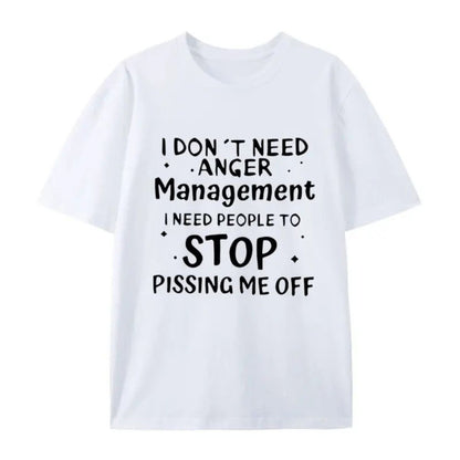 I Don’t Need Anger Management T-Shirt – Funny Sarcastic Graphic Tee, Witty Quote Unisex Cotton Shirt