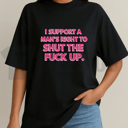 Sarcastic Humor Top – Men’s Right to Shut Up Funny Graphic Apparel