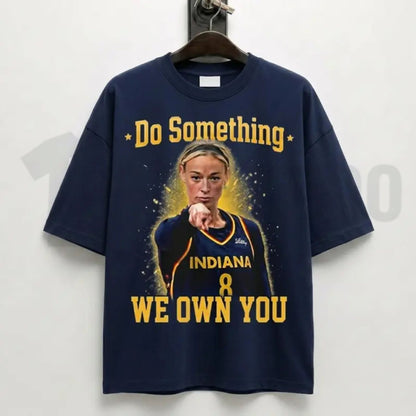 Do Something We Own You Funny Basketball Game Day Fan Graphic T-Shirt