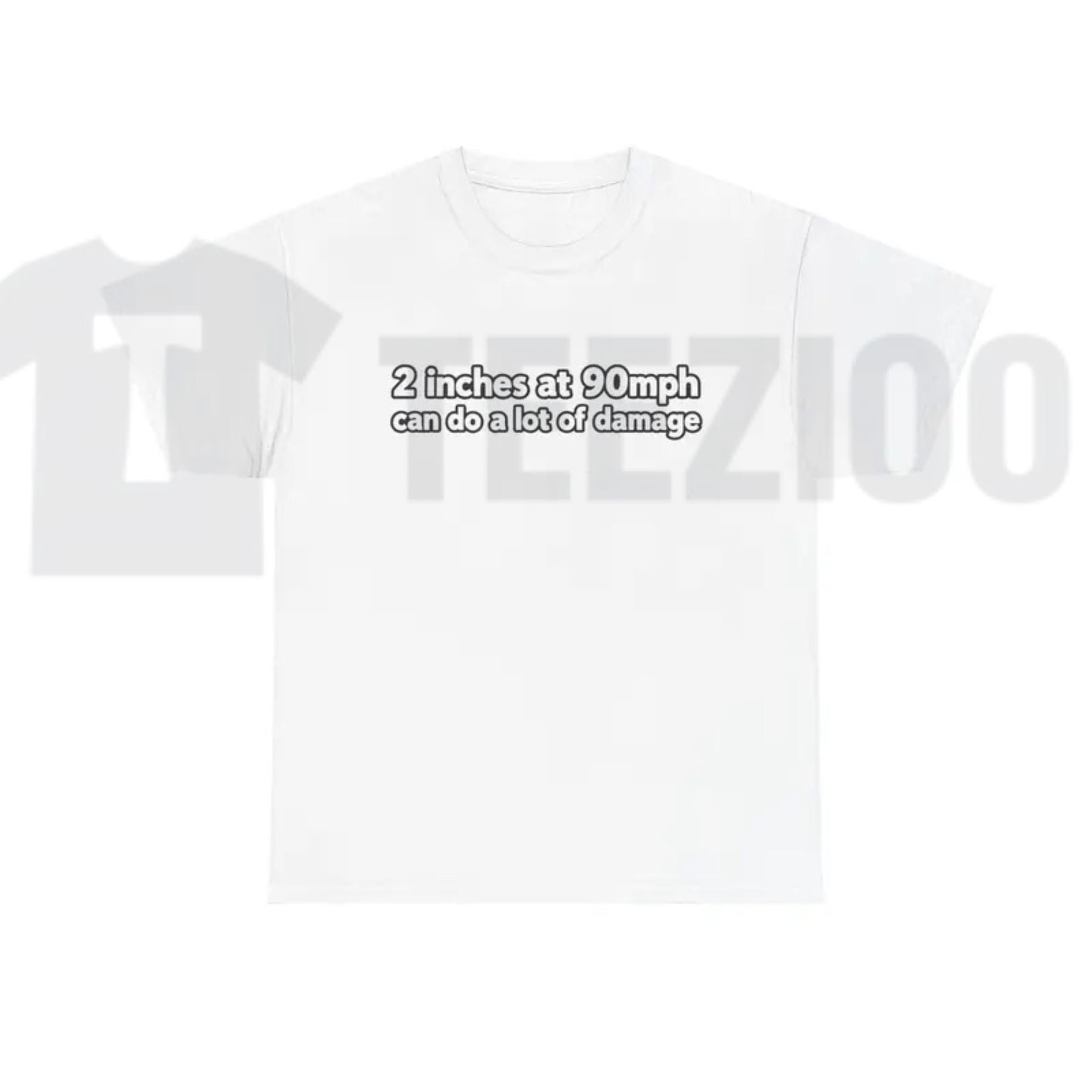 2 Inches At 90mph Graphic T-Shirt – Funny Speed & Racing Quote Tee - Teezioo