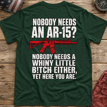 Pro 2nd Amendment Top – Nobody Needs An AR15 Back-Print Funny Graphic Apparel