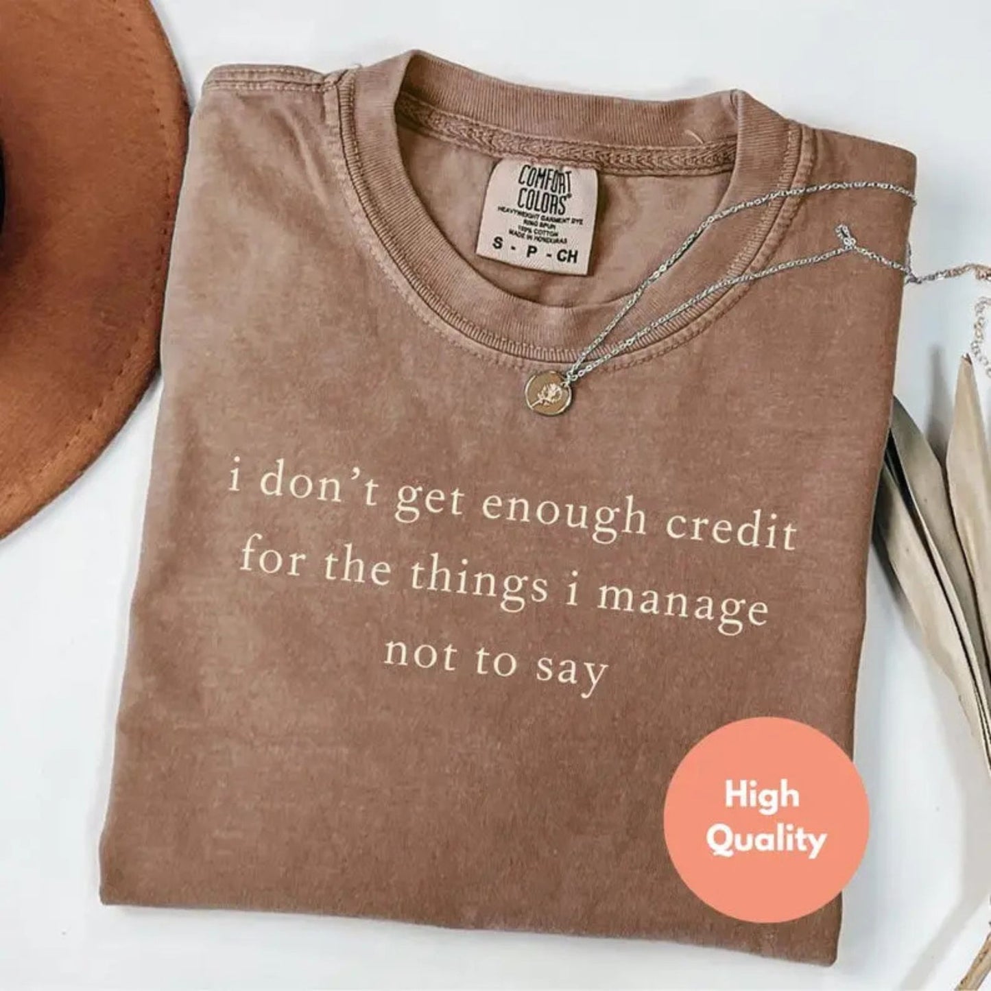 Comfort Colors® I Don't Get Enough Credit Shirt – Sarcastic Adult Humor Tee