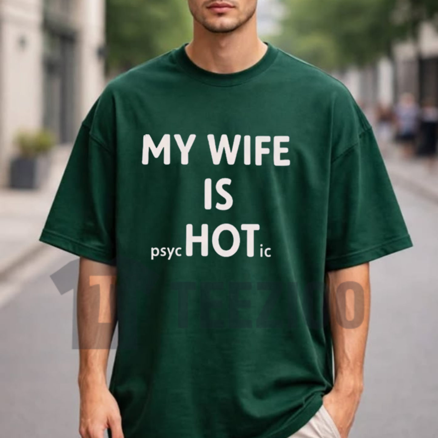 "My Wife Is Psychotic Hot" Shirt - Funny Husband Marriage Humor Graphic Tee