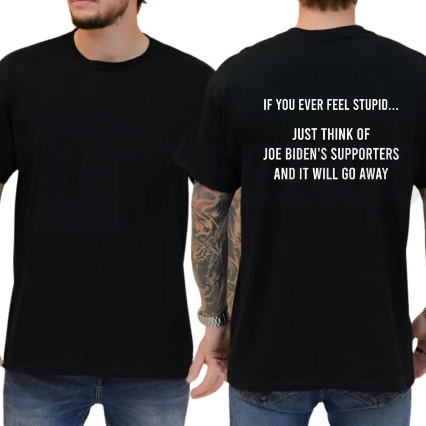 If You Ever Feel Stupid Bidens Supporters Tee – Funny Conservative Shirt