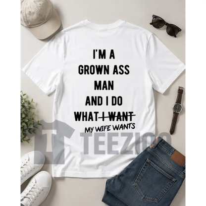 "I Do What My Wife Wants" Shirt - Funny Husband Marriage Humor Graphic Tee