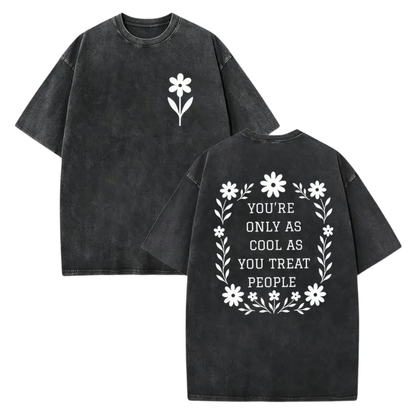 "You're Only As Cool As You Treat People" Shirt - Retro Acid Wash Kindness Tee