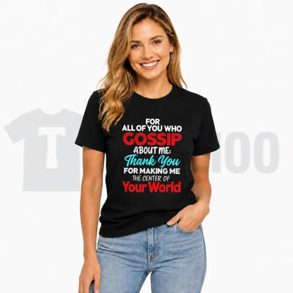 Gossip Statement Graphic Top – Center Of Your World Funny Attitude Apparel