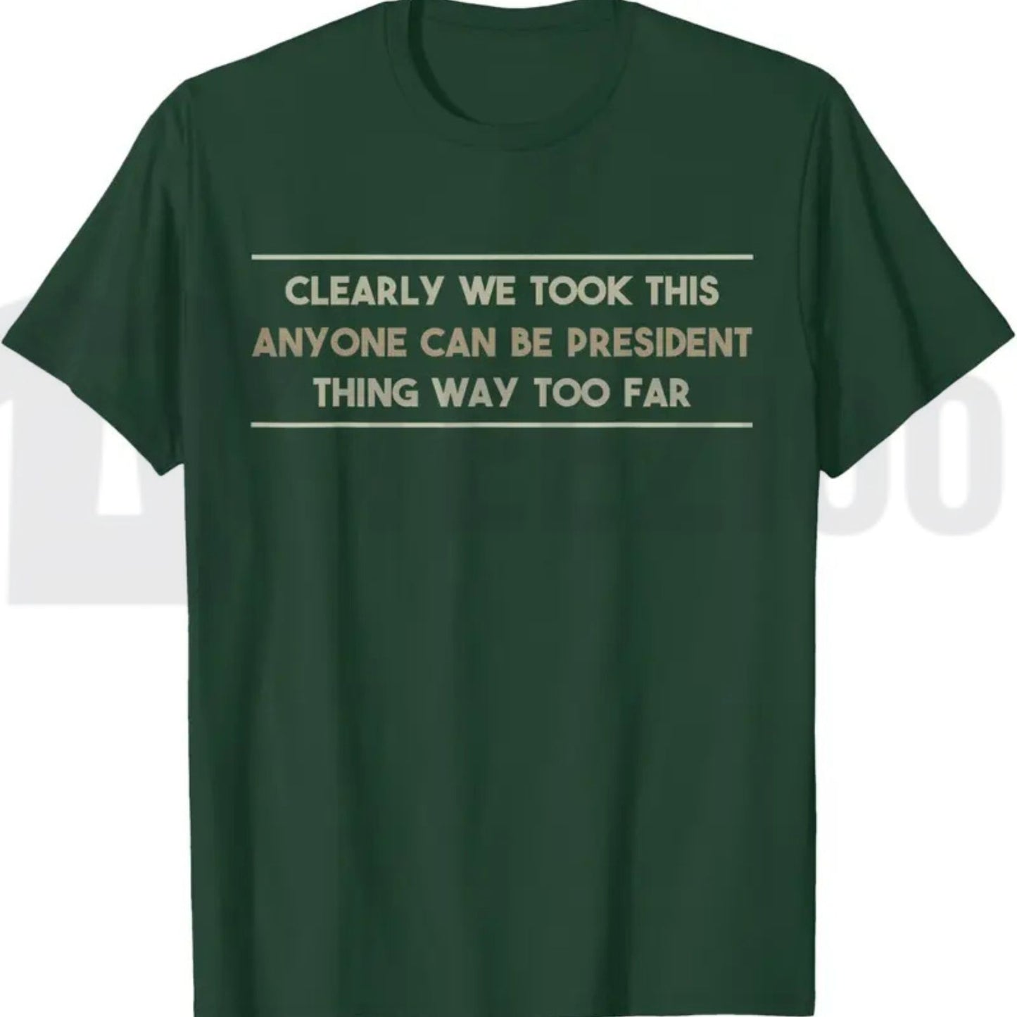 Anyone Can Be President T-Shirt – Funny Anti-Political Sarcastic Graphic Tee for Men & Women