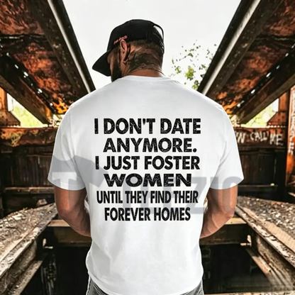 "I Don't Date Anymore" T-Shirt