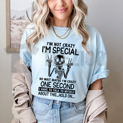 I'm Not Crazy I'm Special Skeleton Shirt - Funny Sarcastic Graphic Tee