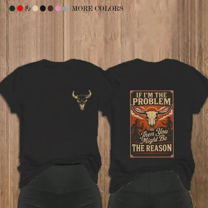 If I’m The Problem T-Shirt – Witty Sarcastic Quote Graphic Tee, Funny Unisex Cotton Shirt