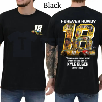 Kyle Busch "Forever Rowdy" Tee – Racing Legend Tribute Graphic Shirt