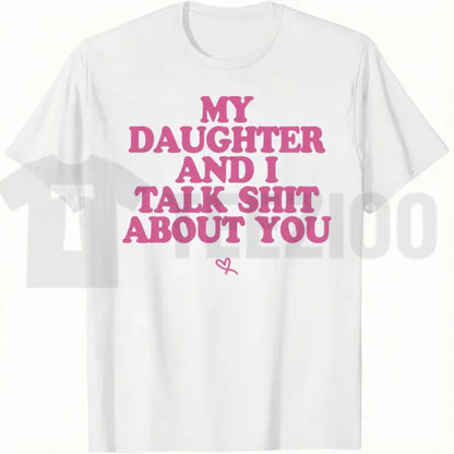 My Daughter and I Joke About You Funny Sarcastic Dad Menswear T-Shirt