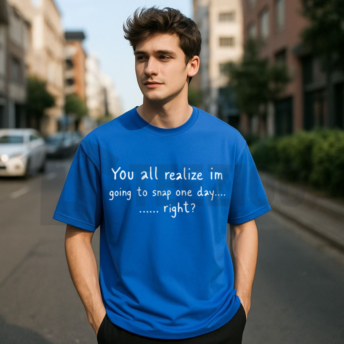 You All Realize Im Going To Snap One Day Right Shirt - Funny Sarcastic Humor Tee
