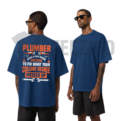 "My Diploma Is To Fix What Your College Degree Messed Up" Plumber T-Shirt