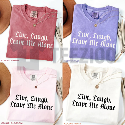 "Live, Laugh, Leave Me Alone" T-Shirt - Sarcastic Introvert Graphic Tee