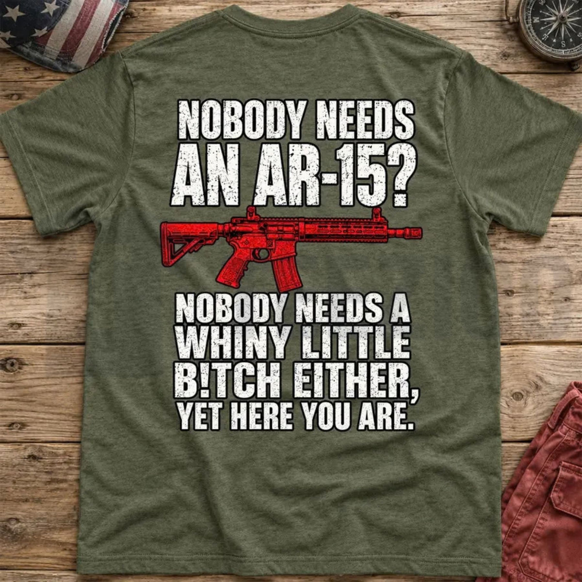 Pro 2nd Amendment Top – Nobody Needs An AR15 Back-Print Funny Graphic Apparel
