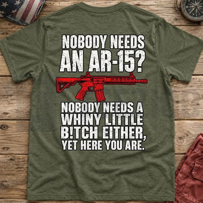 Pro 2nd Amendment Top – Nobody Needs An AR15 Back-Print Funny Graphic Apparel