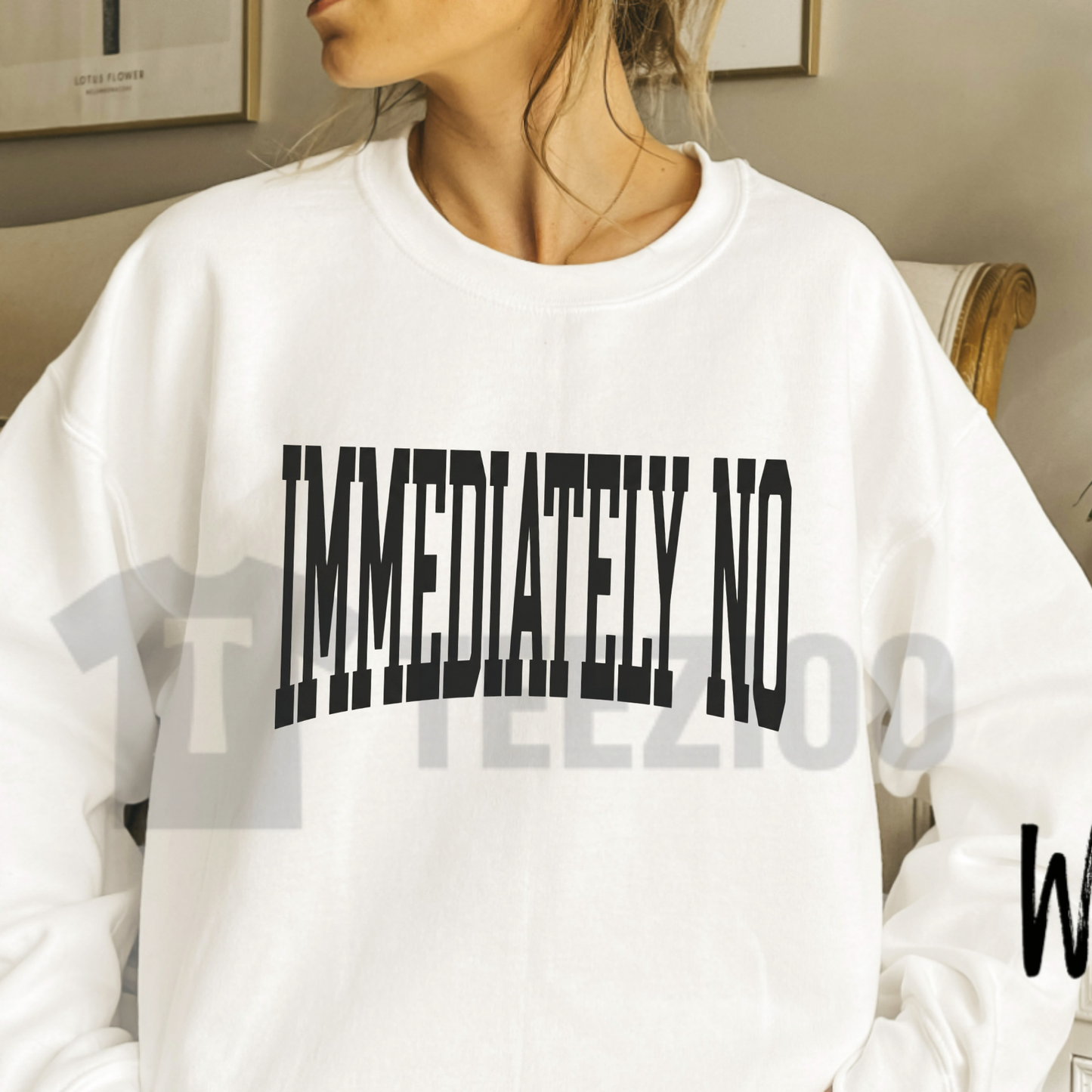 "Immediately No" Graphic Sweatshirt - Retro Sarcastic Quote Crewneck