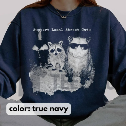Support Local Street Cats Sweatshirt - Funny Raccoon & Opossum Graphic Pullover