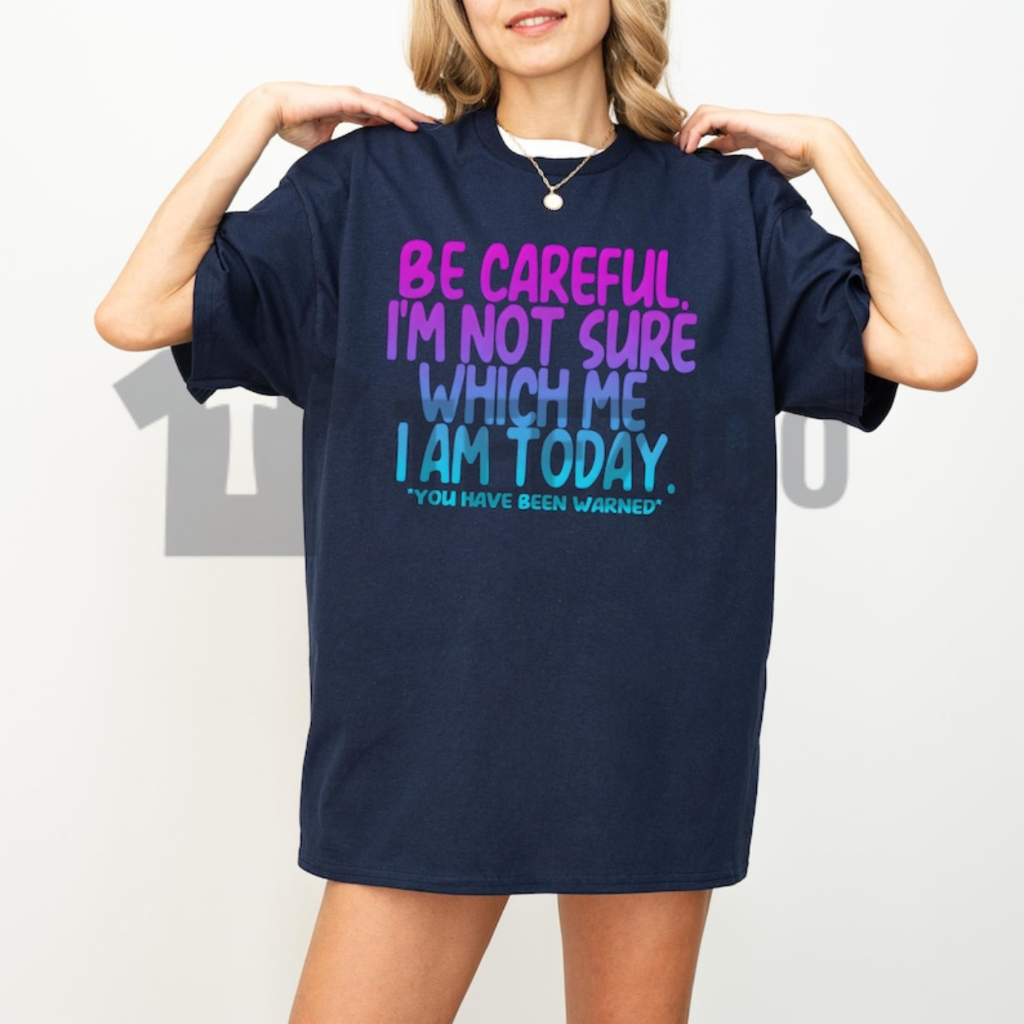 "Be Careful I'm Not Sure Which Me I Am Today" Shirt - Funny Sarcastic Mood Black Cotton Tee