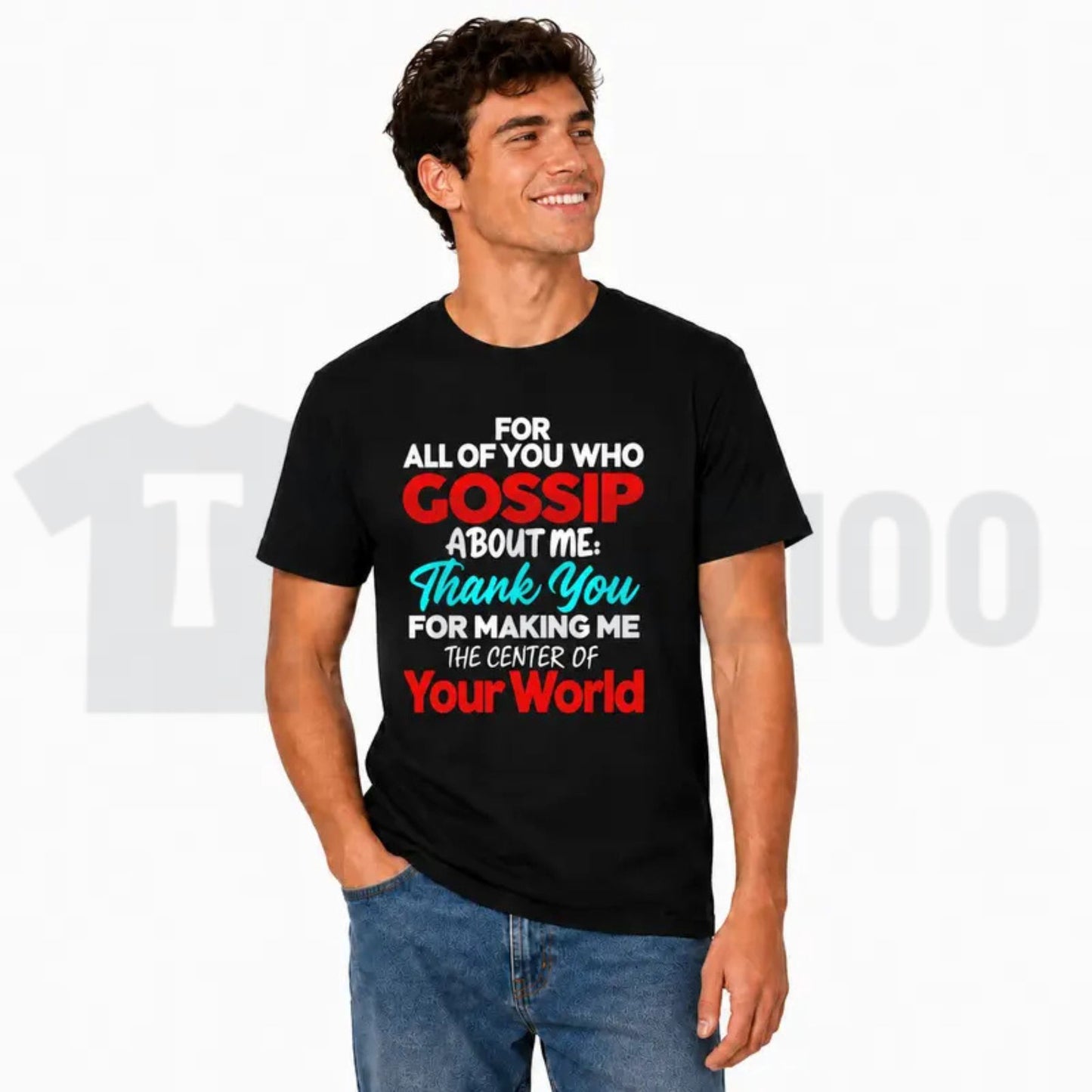 Gossip Statement Graphic Top – Center Of Your World Funny Attitude Apparel