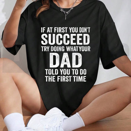 If At First You Dont Succeed Funny Sarcastic Dad Saying T-Shirt