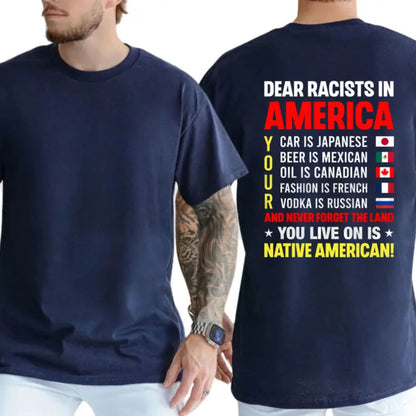 Dear Racists In America Tee – Funny Political Liberal Democrat Graphic Shirt