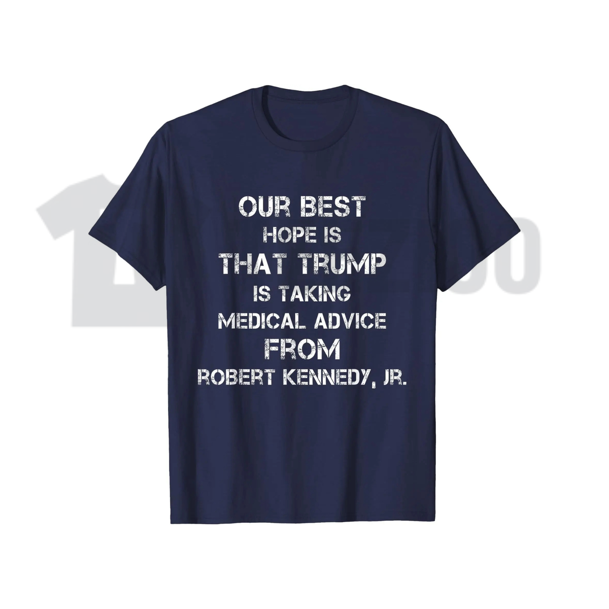 Our Best Hope Is That Trump Is Taking Medical Shirt - Funny Political Humor Graphic Tee