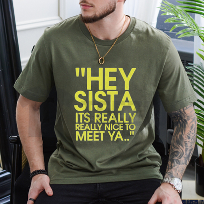 Hey Sista Graphic Shirt - Funny Sisterhood Retro Unisex Tee