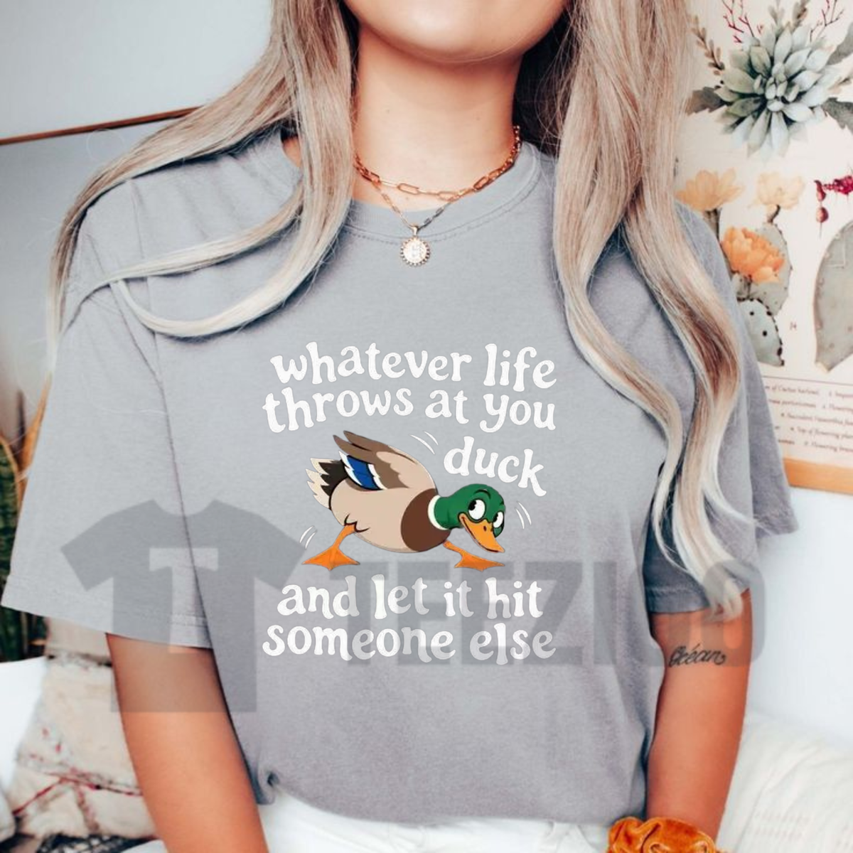 Whatever Life Throws At You Duck Shirt - Let It Hit Someone Else Tee