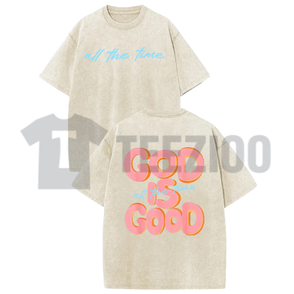 God Is Good All The Time Vintage Washed Tee