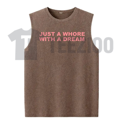 "Just A Whore With A Dream" Tank Top - Funny Sarcastic Graphic Vest