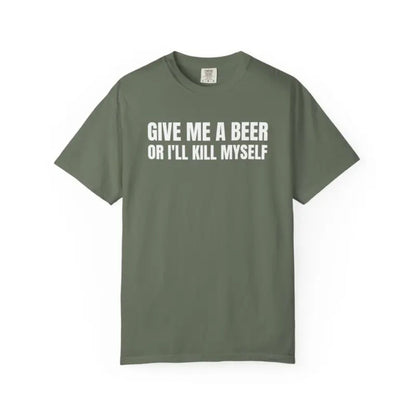 Comfort Colors® Give Me A Beer T-Shirt – Funny Drinking Joke Tee, Unisex Cotton Party Shirt