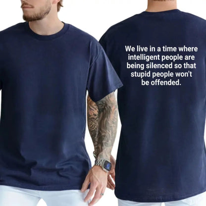 We Live In A Time Graphic T-Shirt – Funny Sarcastic Quote Tee, Skeptical Intelligent People Are Being Silenced Urban Top