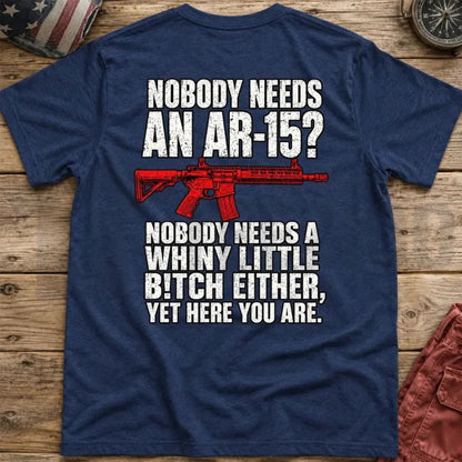Pro 2nd Amendment Top – Nobody Needs An AR15 Back-Print Funny Graphic Apparel